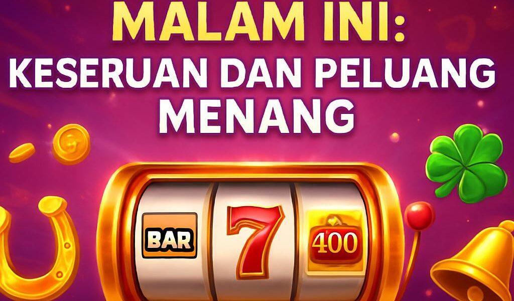 Bermain Slot Gacor Malam Ini Keseruan dan Peluang Menang !!